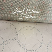 Load image into Gallery viewer, Low Volume Fabrics