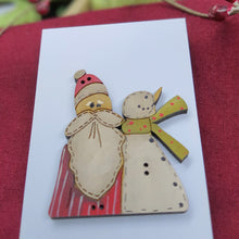 Load image into Gallery viewer, &quot;Just Us&quot; Wood Santa &amp; Snowman Christmas Brooch
