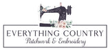Everything Country - Patchwork, Embroidery & Country Crafts